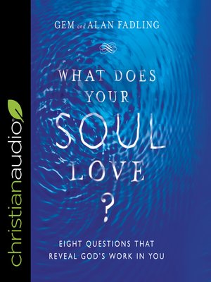 cover image of What Does Your Soul Love?
